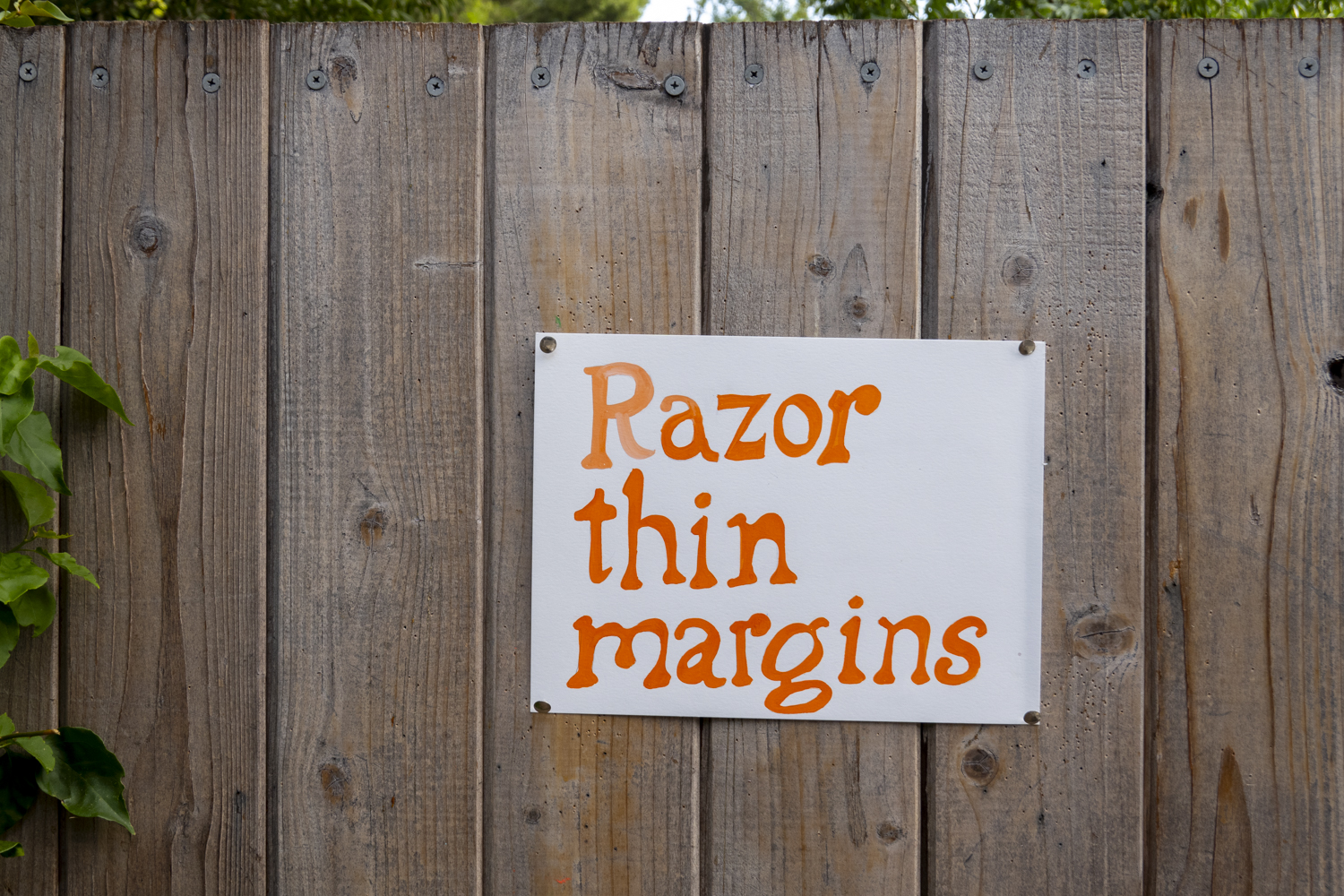Razor thin margins
																			 
																		
