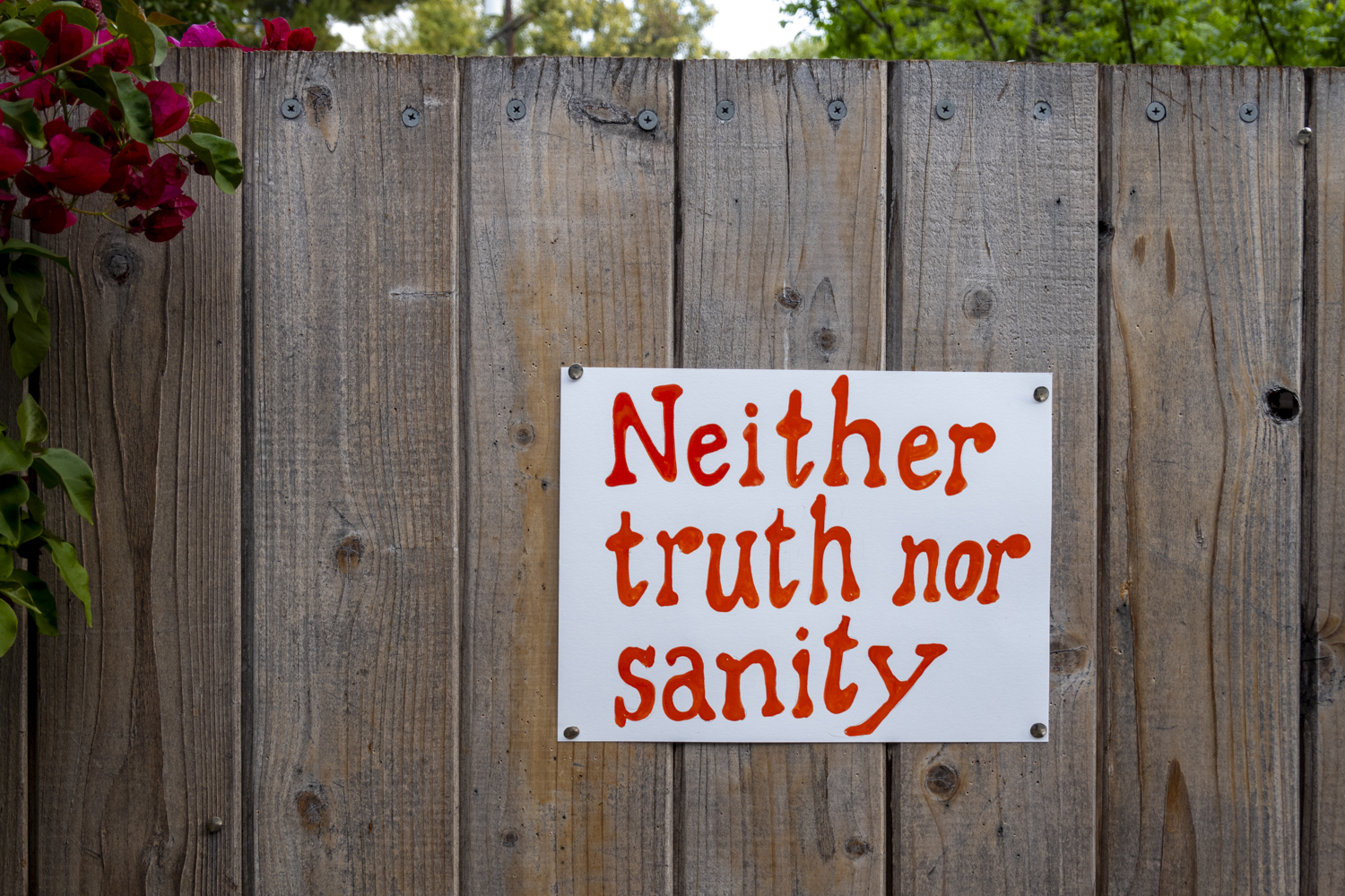 Neither truth nor sanity
																			 
